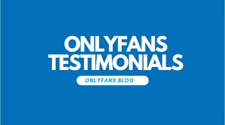 Onlyfans Testimonials That Turn Visitors Into Subscribers