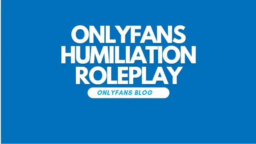 Why Humiliation Play Wins On Onlyfans
