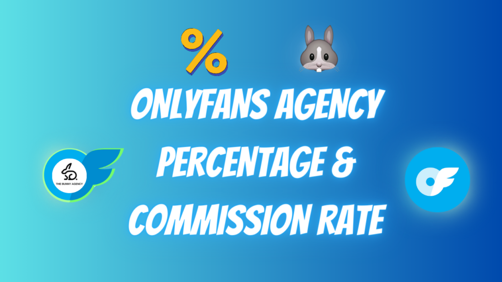 OnlyFans Agency Percentage & Commission Rate
